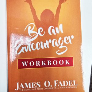 Be an Encourager Workbook – James O. Fadel