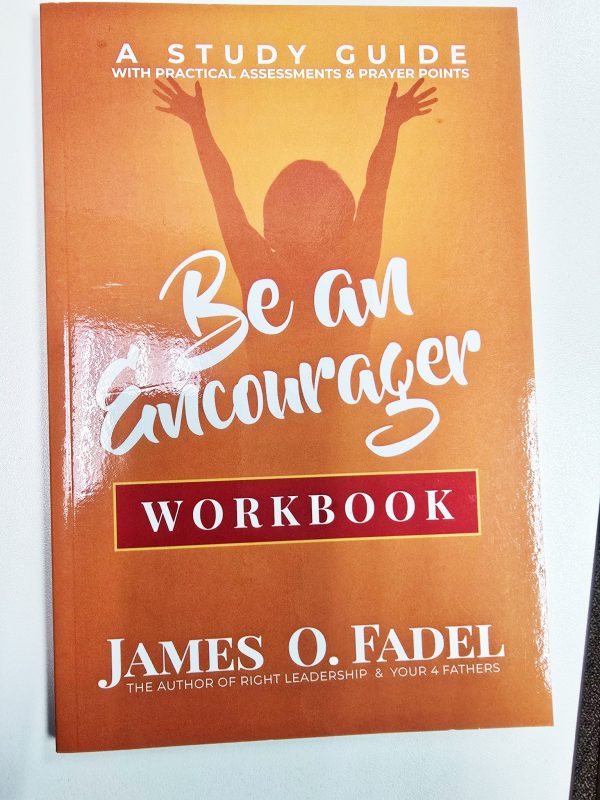 Be an Encourager Workbook – James O. Fadel