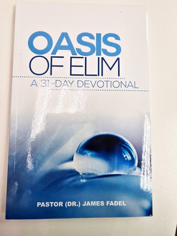 Oasis of Elim: A 31-Day Devotional – Pastor (Dr.) James Fadel