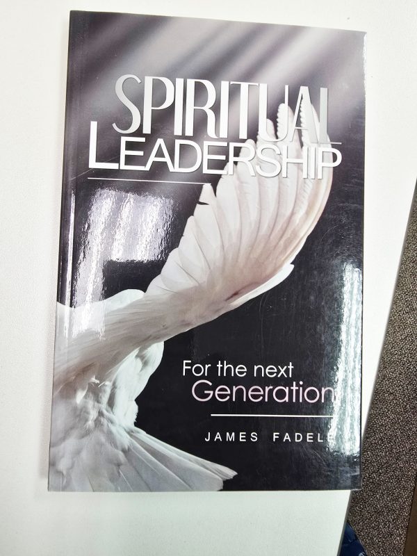 Spiritual Leadership for the Next Generation – James Fadel